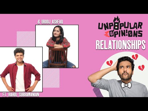 Unpopular Relationship Opinions ft Rahul Subramanian @randomchikibumofficial  and @uroojashfaq9701