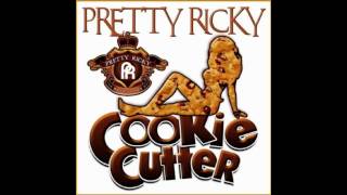 Cookie Cutter-Pretty Ricky