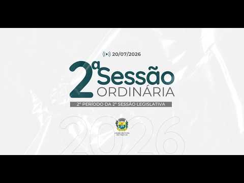 Acompanhe a 2ª Sessão Ordinária do 2º Período da 2ª Sessão Legislativa - 20/07/2026