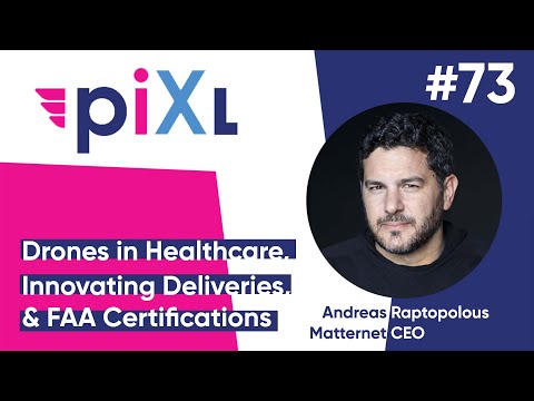 Drones in Healthcare, Innovating Deliveries, FAA Certifications - PiXL Drone Show #73