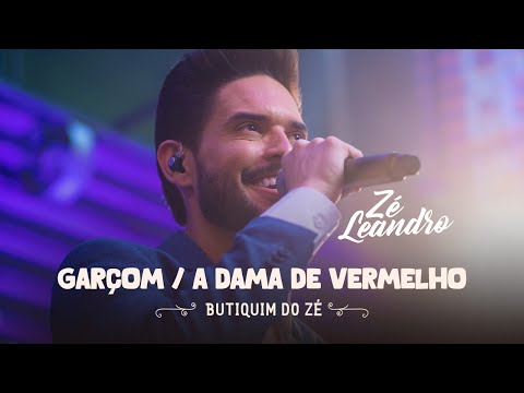 Zé Leandro - Garçom / Dama de Vermelho  [Butiquim do Zé]