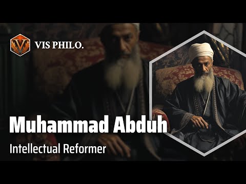 Muhammad Abduh: Champion of Modern Islamic Thought｜Philosopher Biography