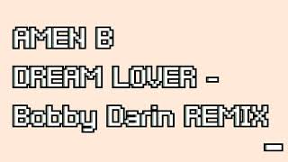 Dream Lover Bobby Darin   Remix Amen B