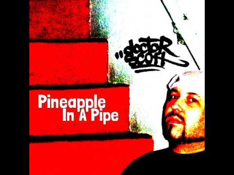 Doctor Scott - Pineapple In A Pipe (w/ lyrics)