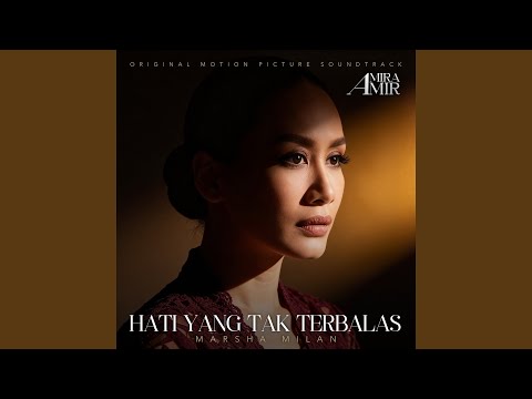 Hati Yang Tak Terbalas (From "Amira Amir")