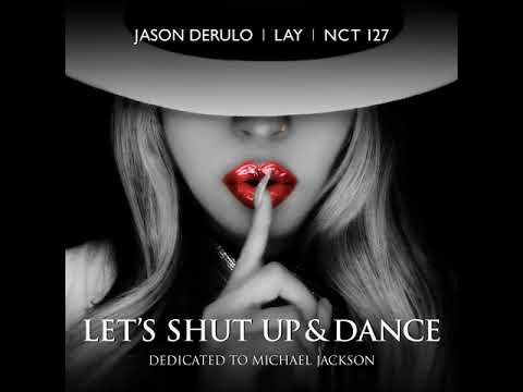 LAY x Jason Derulo x NCT 127 - Let's Shut Up & Dance (Audio)