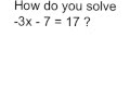 Solve -3x -7 = 17