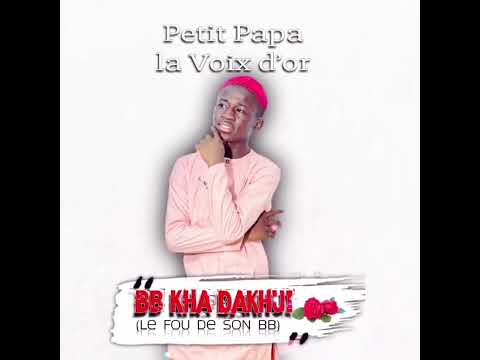Petit Papa_Bb kha Dakhui_clip audio offciel_2024❤🇬🇳✌