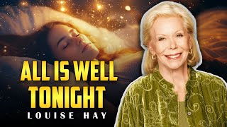 Louise Hay: All Is Well and I Am Safe In The Universe | Trust Life and Relax Into Peace