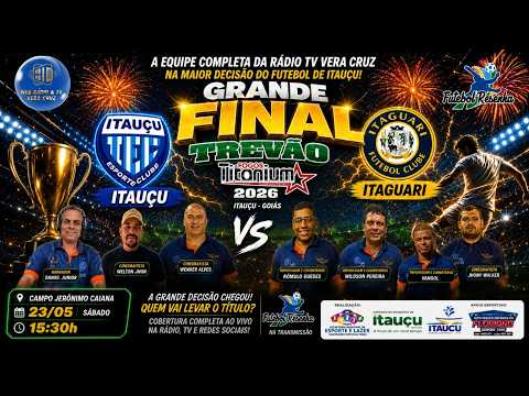 AO VIVO - FINAL TREVAO 2026 ITAUÇU F.C X ITAGUARI F.C / TREVAO FOGOS TITANIUM 2026 5º EDIÇÃO