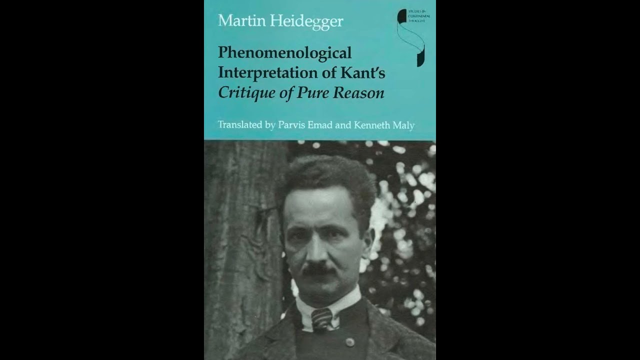 [99] Phenomenological Interpretation of Kant's Critique of Pure Reason By Martin Heidegger