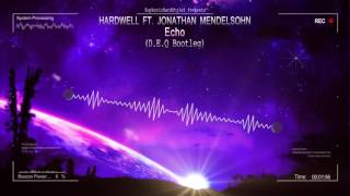 Hardwell ft. Jonathan Mendelsohn - Echo (D.E.Q Bootleg) [HQ Free]