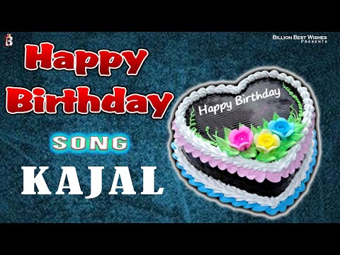 Happy Birthday Kajal - Birthday Song For Kajal