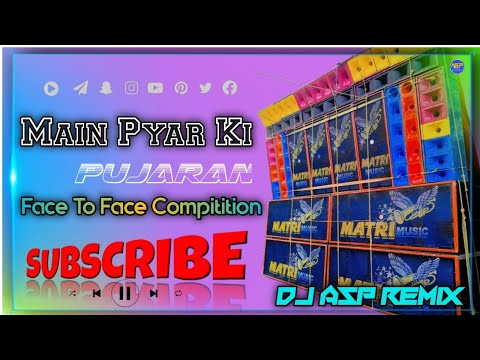 Main Pyar Ki Pujaran ( Face To Face Compitition New Hamming Mix ) DJ ASP REMIX