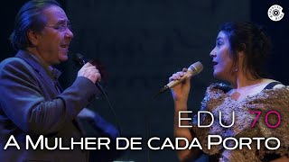 Edu Lobo (feat. Mônica Salmaso) - A Mulher de Cada Porto