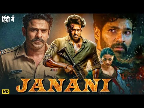 JANANI (Full Movie) Prabhas &Rashmika Mandanna | Latest South Indian Hindi Dubbed Action Movie 2025🎥