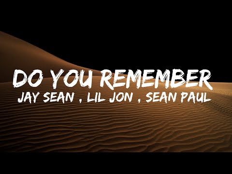 Jay Sean - Do You Remember (Lyrics) ft Sean Paul , Lil Jon