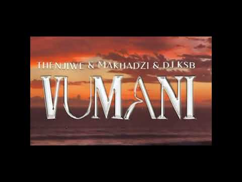 Thenjiwe & Makhadzi – Vumani Ft. DJ KSBThenjiwe & Makhadzi – Vumani Ft. DJ KSB
