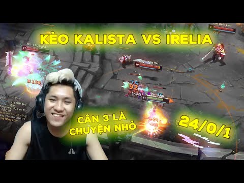 HƯỚNG DẪN KÈO KALISTA VS IRELIA HUỶ DIỆT TOP LANE | QUYỀN KALISTA