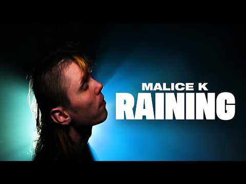 Malice K - Raining (Official Music Video)