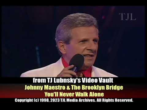 You'll Never Walk Alone - Johnny Maestro & Brooklyn Bridge