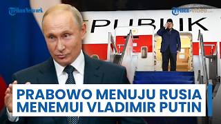 Prabowo ke Rusia untuk Menemui Vladimir Putin, Bahas Isu-isu Strategis Mencakup Kerja Sama Energi