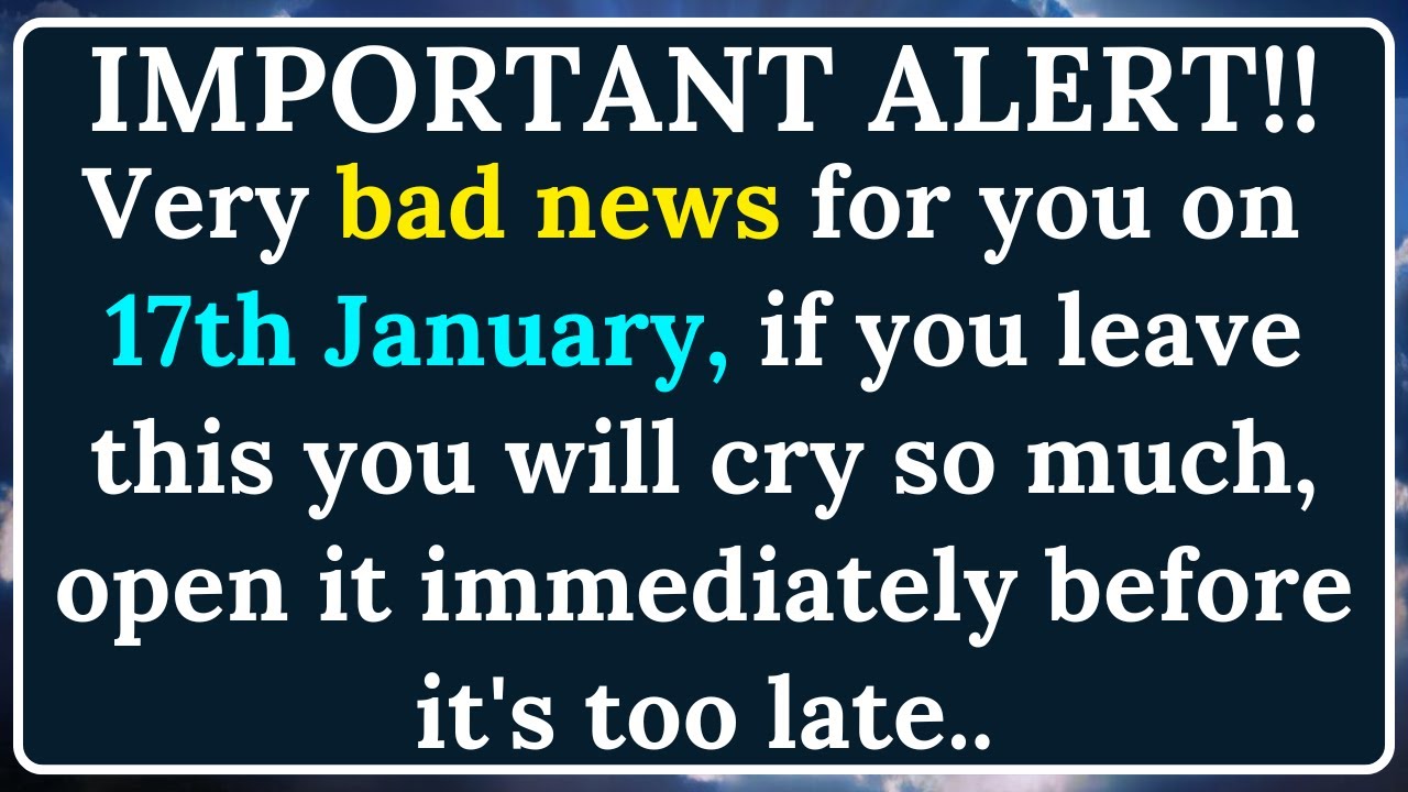 💌Very bad news for you on 15th January, if you leave this you will cry so much, open it immediately.
