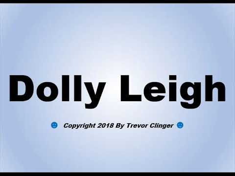 How To Pronounce Dolly Leigh