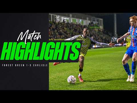 Match Highlights | Forest Green 1-3 Carlisle