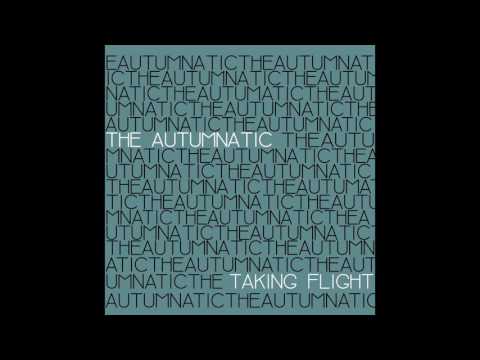 The Autumnatic - Taking Flight
