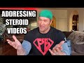 Addressing The Steroid Videos...