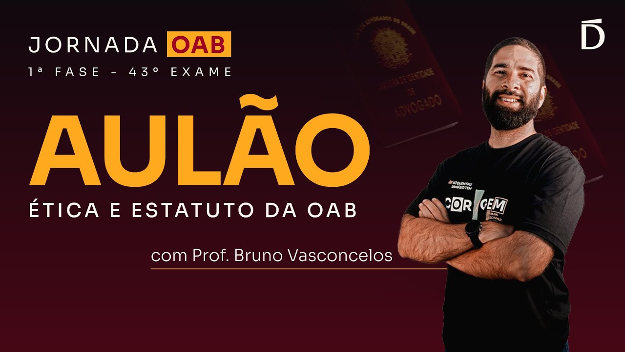 OAB 43: Aulão de Ética e Estatuto para a 1ª fase | Jornada OAB