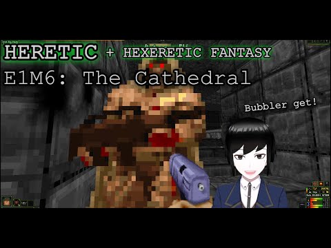 Heretic + Hexeretic Fantasy | E1M6: The Cathedral | Ups and downs