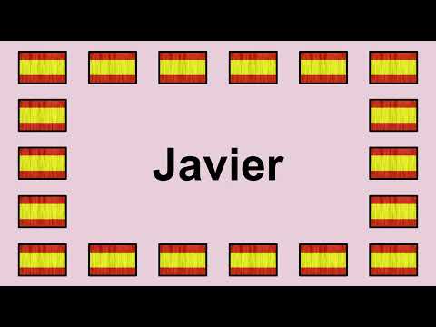 Pronounce JAVIER in Spanish 🇪🇸