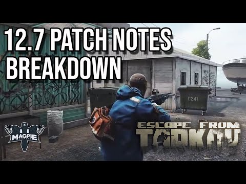 Patch 12.7 Breakdown - ESCAPE FROM TARKOV