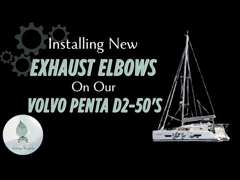 Catamaran DIY: Replacing Our Volvo Penta D2-50 Exhaust Elbows