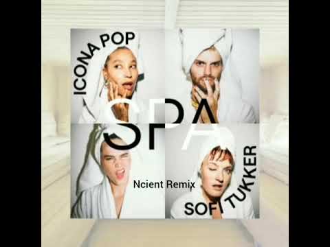 Icona Pop x Sofi Tukker - Spa (Ncient Remix)