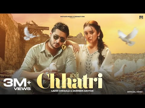 Chhatri | Laddi Chhajla ft Jasmeen Akhtar | Gaiphy | Latest punjabi song 2025 | New punjabi songs