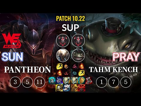 WEA Sun Pantheon vs PraY Tahm Kench Sup - KR Patch 10.22