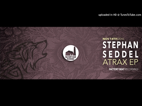 Stephan Seddel - Atrax (Original MIx) Factory Beat Recordings