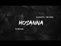 Hosanna Slowed Reverb Lyrics Use Headphones