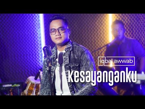 IQBAL AWWAB - KESAYANGANKU (LIVE VERSION)