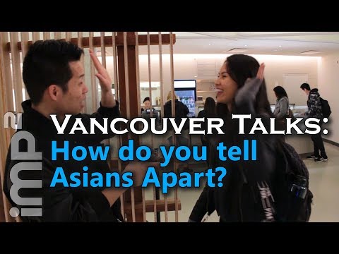How do you tell Asians Apart? - Vancouver Talks