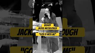 Bishop Jackie McCullough “God Is With Me” #ministry #encouragement