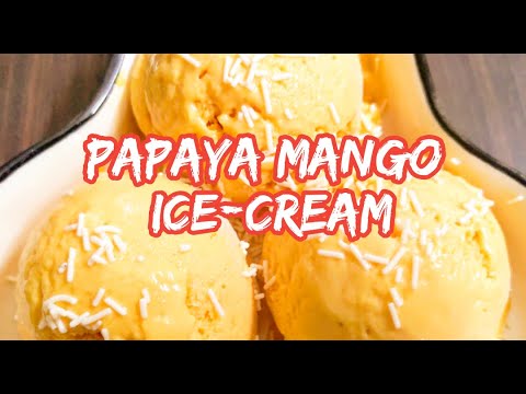 Papaya Mango ice cream - delicious, healthy & easy