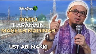 Download lagu Ustadz Abi Makki - Rindu Haramain, Makkah dan Madinah mp3