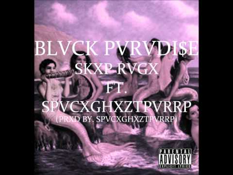 SKIP RAGE - Black Paradise Ft. SPACEGHOSTPURRP (Prod. SpaceghostPurrp)