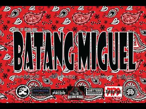 BatangMiguel - YoungKing • WildDogz • HushGee • KivRam (ProdBy.Since 1999)
