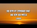 Do Din Ki Zindagi Hai Do Din Ka Mela | Lyrics Video | Scam1992 |
