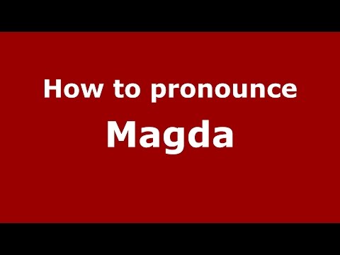How to pronounce Magda